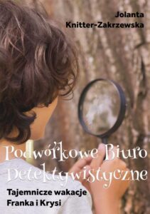 Okładka: Tajemnicze wakacje Franka i Krysi Podwórkowe Biuro Detektywistyczne