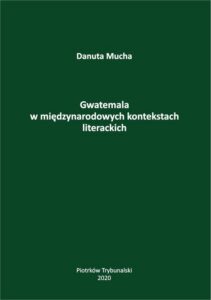 Okładka: Gwatemala w międzynarodowych kontekstach literackich.