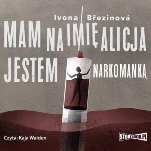 Okładka: Dziewczyny na smyczy. Tom 1. Mam na imię Alicja. Jestem narkomanką