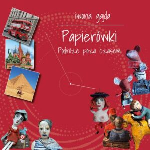 Okładka: Papierówki. Podróże poza czasem.