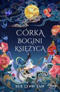 Okładka: Córka Bogini Księżyca. Niebiańskie królestwo. Tom 1