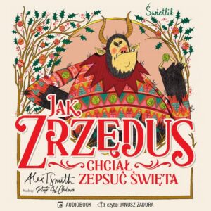 Okładka: Jak Zrzędus chciał zepsuć Święta