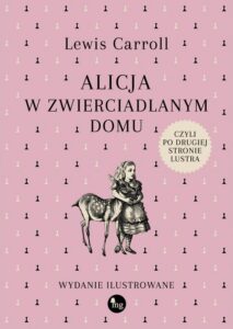 Okładka: Alicja w zwierciadlanym domu, czyli po drugiej stronie lustra