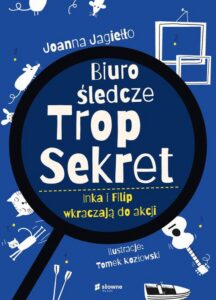Okładka: Biuro Śledcze Trop Sekret. Inka i Filip wkraczają do akcji