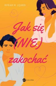 Okładka: Jak się (nie) zakochać