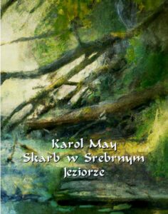 Okładka: Skarb w Srebrnym Jeziorze. Powieść z Dzikiego Zachodu
