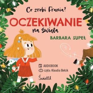 Okładka: Oczekiwanie na święta. Co zrobi Frania?