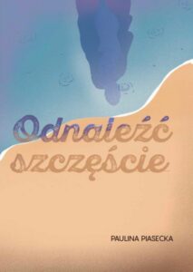 Okładka: Odnaleźć szczęście