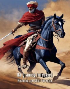 Okładka: Na granicy tureckiej. Historia persko-turecka