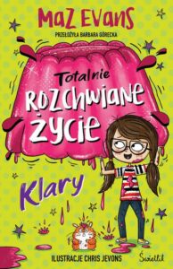 Okładka: Totalnie rozchwiane życie Klary. Tom 2