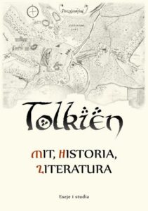 Okładka: Tolkien – mit, historia, literatura eseje i studia