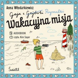 Okładka: Wakacyjna misja. Gaja z Gajówki. Tom 3