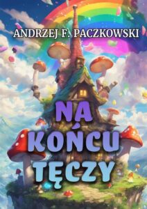 Okładka: Na końcu tęczy
