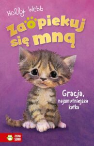 Okładka: Zaopiekuj się mną. Gracja, najsmutniejsza kotka