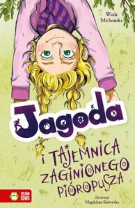 Okładka: Jagoda i tajemnica zaginionego pióropusza