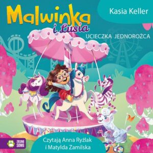 Okładka: Malwinka i Lusia. Ucieczka jednorożca