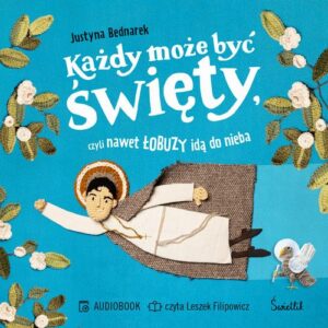 Okładka: Każdy może być święty, czyli nawet łobuzy idą do nieba
