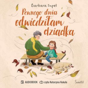 Okładka: Pewnego dnia odwiedziłam dziadka