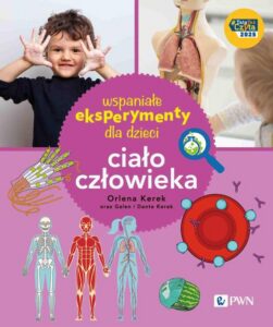 Okładka: Wspaniałe eksperymenty dla dzieci. Ciało człowieka