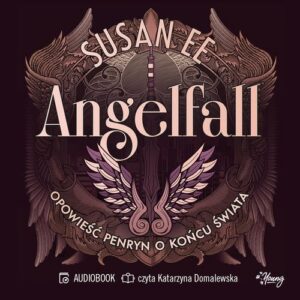 Okładka: Opowieść Penryn o końcu świata. Angelfall. Tom 1
