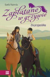Okładka: Zaplątane w grzywie. Zła przyjaciółka