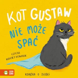 Okładka: Kot Gustaw nie może spać. Książka o złości