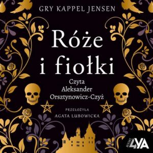 Okładka: Trylogia Rosenholm. Róże i fiołki