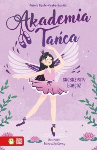 Okładka: Akademia Tańca. Srebrzysty łabędź