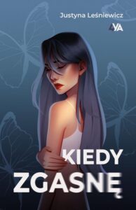 Okładka: Kiedy zgasnę