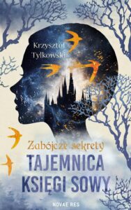 Okładka: Zabójcze sekrety. Tajemnica Księgi Sowy