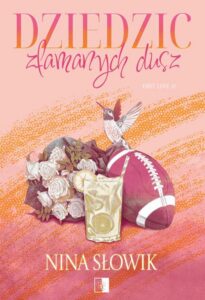 Okładka: First Love Tom 1 Dziedzic złamanych dusz