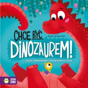 Okładka: Chcę być dinozaurem!