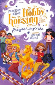 Okładka: Przyjaźń zwycięża. Hobby horsing, czyli przyjaźń w galopie. Tom 3
