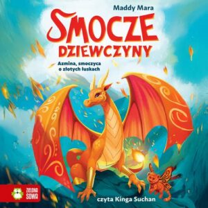 Okładka: Smocze dziewczyny. Azmina, smoczyca o złotych łuskach