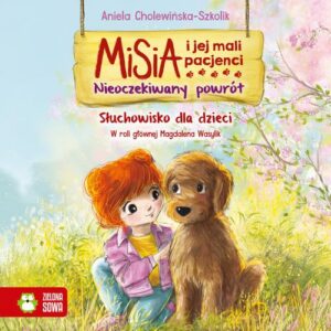 Okładka: Misia i jej mali pacjenci. Nieoczekiwany powrót. Słuchowisko