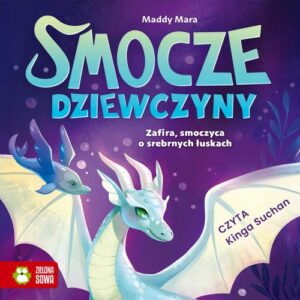 Okładka: Smocze Dziewczyny. Zafira, smoczyca o srebrnych łuskach
