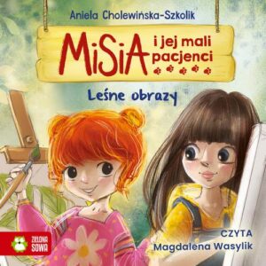 Okładka: Misia i jej mali pacjenci. Leśne obrazy