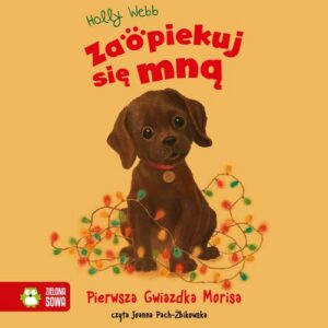 Okładka: Zaopiekuj się mną. Pierwsza Gwiazdka Morisa