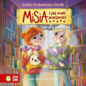 Okładka: Misia i jej mali pacjenci. Sekrety biblioteki