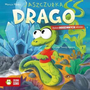 Okładka: Jaszczurka Drago. Śladami rodzinnych sekretów