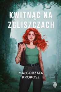 Okładka: Kwitnąc na zgliszczach