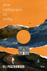 Okładka: Dom zabierasz ze sobą