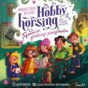 Okładka: Tajemnica górskiego pensjonatu. Hobby horsing, czyli przyjaźń w galopie. Tom 4