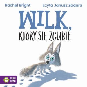 Okładka: Wilk, który się zgubił
