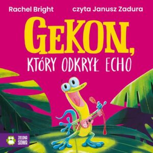 Okładka: Gekon, który odkrył echo