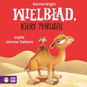 Okładka: Wielbłąd który marudził