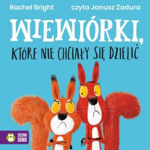 Okładka: Wiewiórki, które nie chciały się dzielić