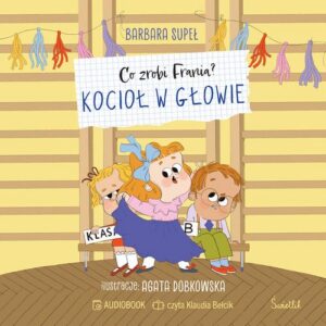 Okładka: Kocioł w głowie. Co zrobi Frania?