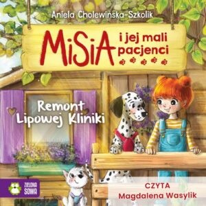 Okładka: Misia i jej mali pacjenci. Remont Lipowej Kliniki