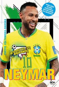 Okładka: Neymar. Chłopak, który urodził się, by grać w piłkę